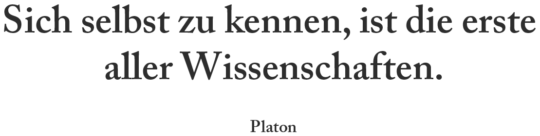 Spruch von Platon: Sich selbst zu kennen, ist die erste aller Wissenschaften